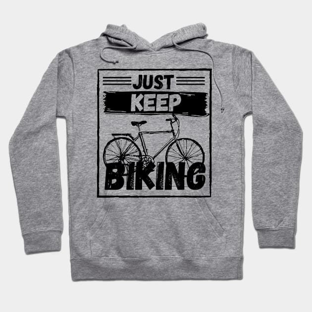 Just Keep Biking Hoodie by Marius Andrei Munteanu